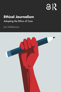 Ethical Journalism: Adopting the Ethics of Care