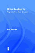 Ethical Leadership: Progress with a Moral Compass