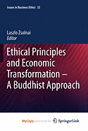 Ethical Principles and Economic Transformation - A Buddhist Approach - Zsolnai, Laszlo (Editor)