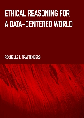 Ethical Reasoning for a Data-Centered World - Tractenberg, Rochelle