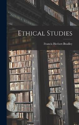 Ethical Studies - Bradley, Francis Herbert