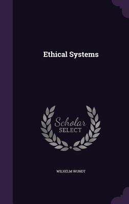 Ethical Systems - Wundt, Wilhelm