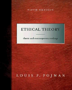 Ethical Theory: Classical and Contemporary Readings - Pojman, Louis P, Dr.