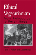 Ethical Vegetarianism: From Pythagoras to Peter Singer