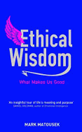 Ethical Wisdom: The Search for a Moral Life