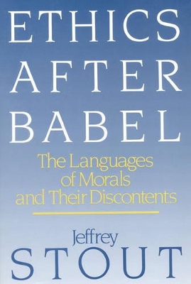 Ethics After Babel - Stout, Jeffrey