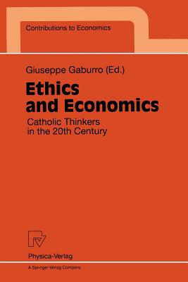 Ethics and Economics: Catholic Thinkers in the 20th Century - Gaburro, Giuseppe (Editor)