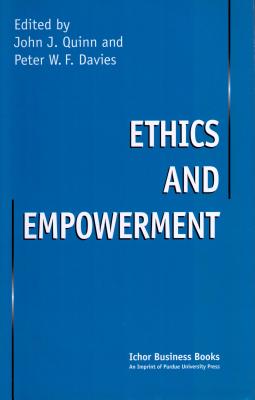 Ethics and Empowerment - Quinn, John J W, and Davies, Peter W F