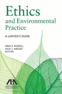 Ethics and Environmental Practice: A Lawyer's Guide