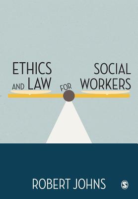 Ethics and Law for Social Workers - Johns, Robert