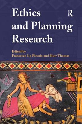 Ethics and Planning Research - Piccolo, Francesco Lo, and Thomas, Huw (Editor)