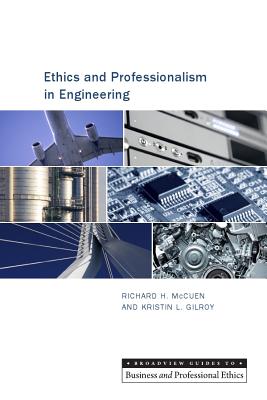 Ethics and Professionalism in Engineering - McCuen, Richard H., and Gilroy, Kristin L.