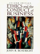Ethics and the Conduct of Business - Boatright, John Raymond