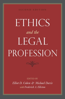 Ethics and the Legal Profession - Cohen, Elliot D, PhD (Editor), and Davis, Michael, MD (Editor), and Elliston, Frederick A (Editor)