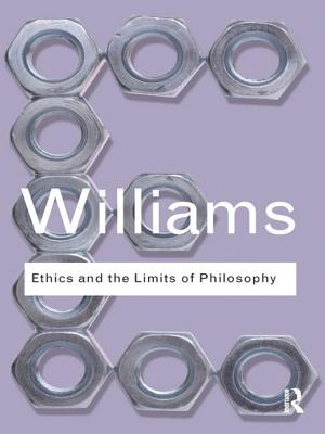 Ethics and the Limits of Philosophy - Williams, Bernard, and Lear, Jonathan (Foreword by)