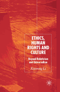 Ethics, Human Rights and Culture: Beyond Relativism and Universalism