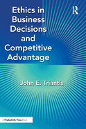 Ethics in Business Decisions and Competitive Advantage