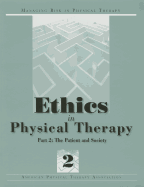 Ethics in Physical Therapy: Part 2: The Patient and Society