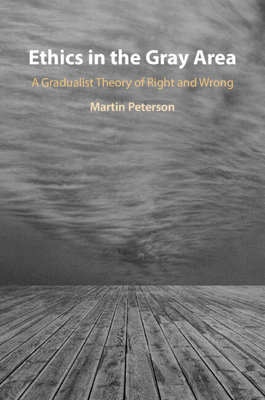 Ethics in the Gray Area - Peterson, Martin