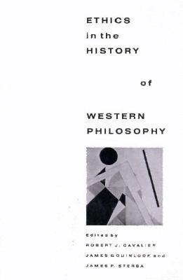 Ethics in the History of Western Philosophy - Cavalier, Robert (Editor), and Couinlock, James (Editor), and Sterba, James P (Editor)