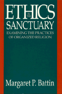 Ethics in the Sanctuary: Examining the Practices of Organized Religion