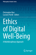 Ethics of Digital Well-Being: A Multidisciplinary Approach