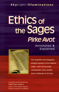 Ethics of the Sages: Pirke Avot--Annotated & Explained