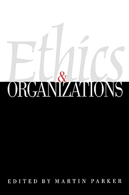 Ethics & Organizations - Parker, Martin (Editor)