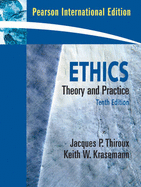 Ethics: Theory and Practice: International Edition - Thiroux, Jacques P., and Krasemann, Keith W.