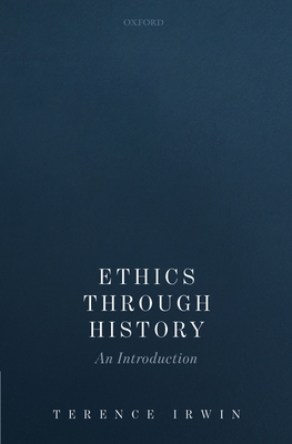 Ethics Through History: An Introduction - Irwin, Terence
