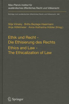 Ethik Und Recht/Ethics and Law: Die Ethisierung Des Rechts/The Ethicalization of Law - Vneky, Silja (Editor), and Beylage-Haarmann, Britta (Editor), and Hfelmeier, Anja (Editor)