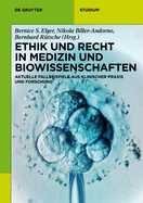 Ethik Und Recht in Medizin Und Biowissenschaften: Aktuelle Fallbeispiele Aus Klinischer PRAXIS Und Forschung