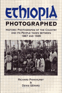 Ethiopia Photographed: Historic Photographs of the Country and its People Taken Between 1867 and 1935