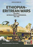 Ethiopian-Eritrean Wars, Volume 1: Eritrean War of Independence, 1961-1988