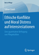Ethische Konflikte Und Moral Distress Auf Intensivstationen: Eine Quantitative Befragung Von Pflegekrften
