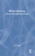 Ethnic Cleansing: A Social and Legal Examination