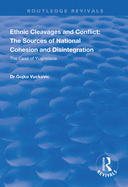 Ethnic Cleavages and Conflict: The Sources of National Cohesion and Disintegration - The Case of Yugoslavia