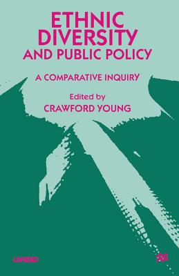 Ethnic Diversity and Public Policy: A Comparative Inquiry - Young, C