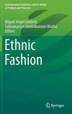 Ethnic Fashion - Gardetti, Miguel Angel (Editor), and Muthu, Subramanian Senthilkannan (Editor)