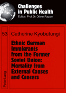 Ethnic German Immigrants from the Former Soviet Union: Mortality from External Causes and Cancers
