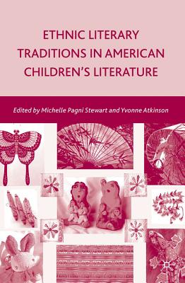 Ethnic Literary Traditions in American Children's Literature - Stewart, M (Editor), and Atkinson, Y (Editor)