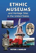 Ethnic Museums and Heritage Sites in the United States