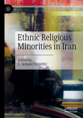 Ethnic Religious Minorities in Iran - Hosseini, S. Behnaz (Editor)