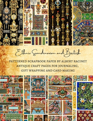 Ethnic Scandinavian and British Patterned Scrapbook Paper by Albert Racinet Antique Craft Pages for Journaling, Gift Wrapping and Card Making: Premium Old French Scrapbooking Sheets - Kordlong, Natalie K