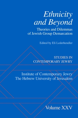 Ethnicity and Beyond: Theories and Dilemmas of Jewish Group Demarcation - Lederhendler, Eli