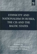 Ethnicity and Nationalism in Russia, the Cis and the Baltic States