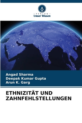 Ethnizit?t Und Zahnfehlstellungen - Sharma, Angad, and Gupta, Deepak Kumar, and Garg, Arun K