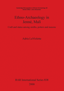 Ethno-Archaeology in Jenn?, Mali: Craft and status among smiths, potters and masons