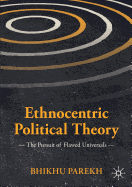 Ethnocentric Political Theory: The Pursuit of Flawed Universals
