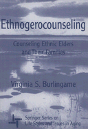 Ethnogerocounselling: Counselling Ethnic Elders and Their Families